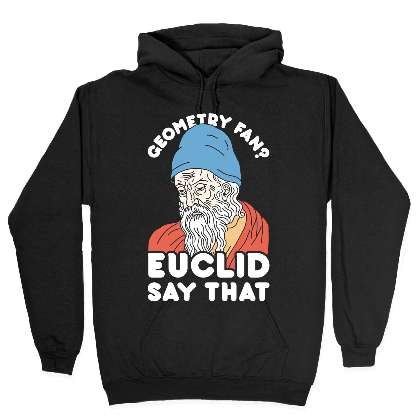 Geometry Fan? Euclid Say That Hoodie