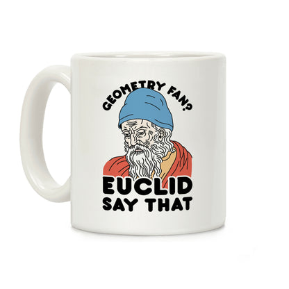 Geometry Fan? Euclid Say That Coffee Mug