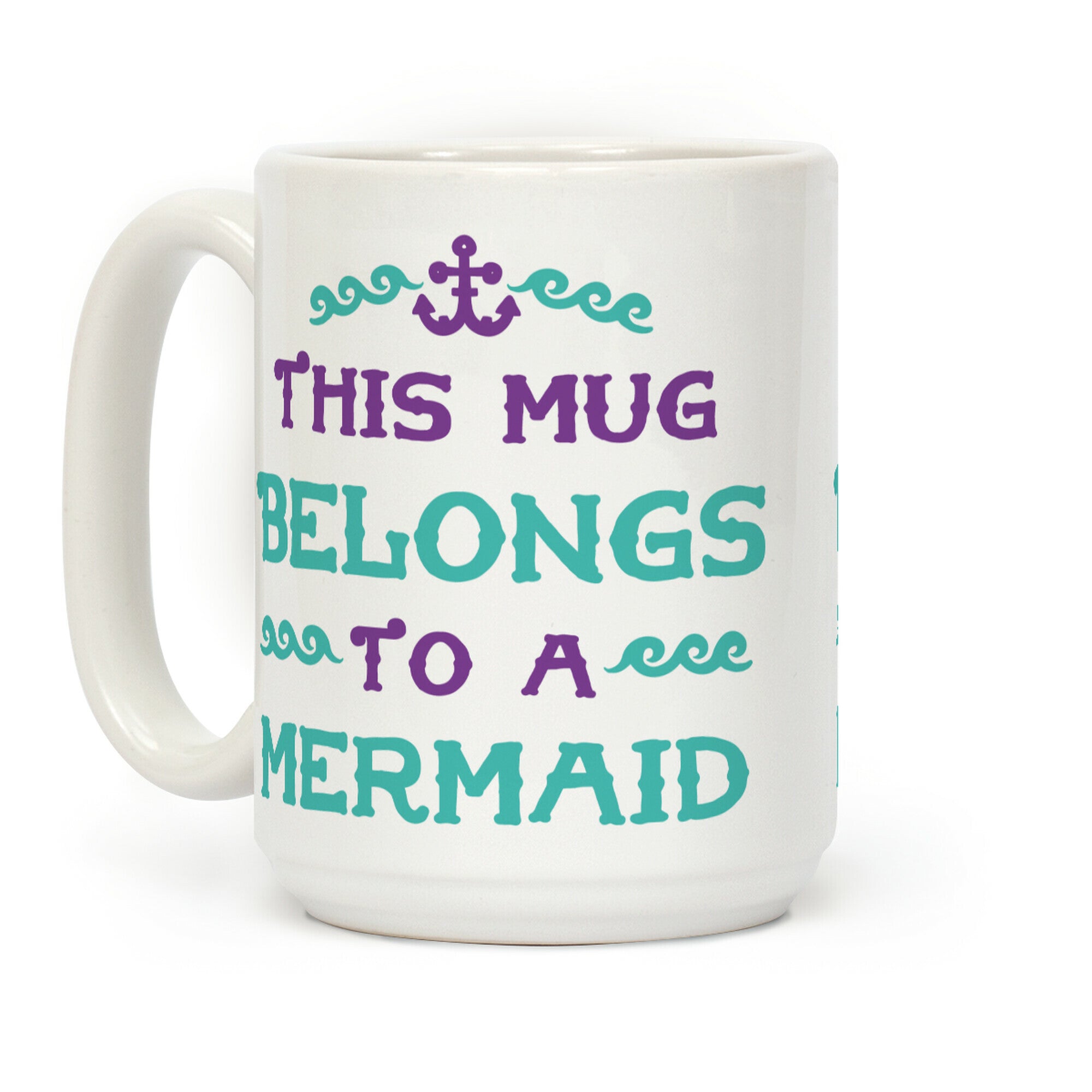 This Mug Belongs to a Mermaid Coffee Mug