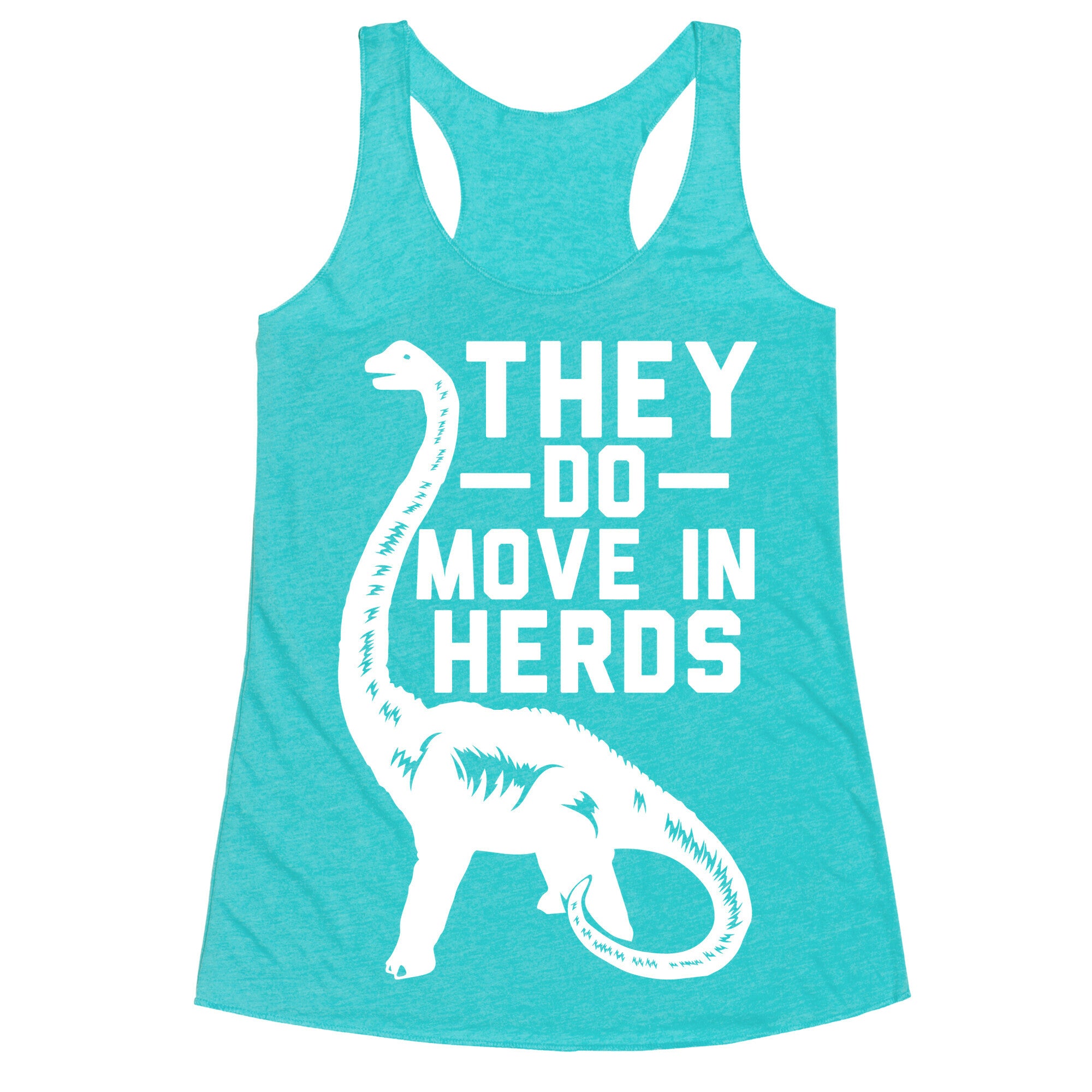 They Do Move in Herds Racerback Tank