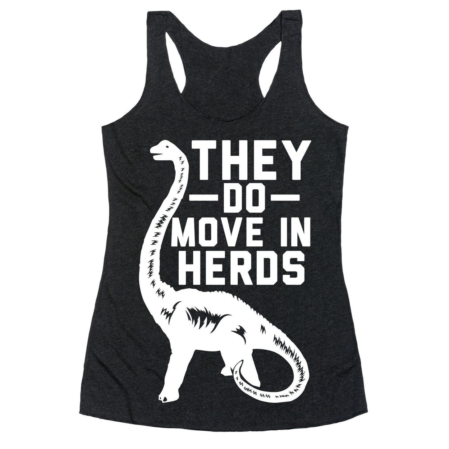 They Do Move in Herds Racerback Tank