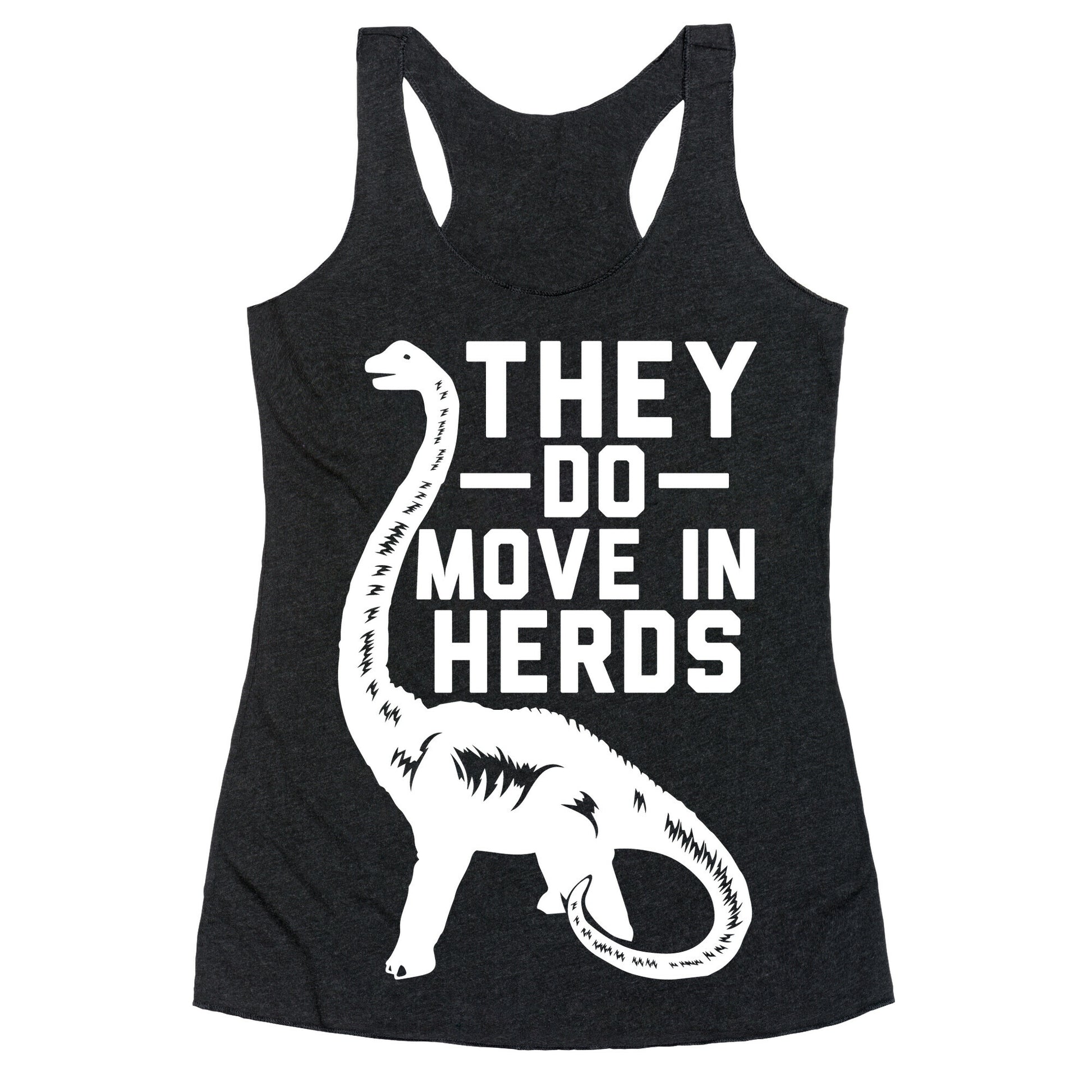 They Do Move in Herds Racerback Tank