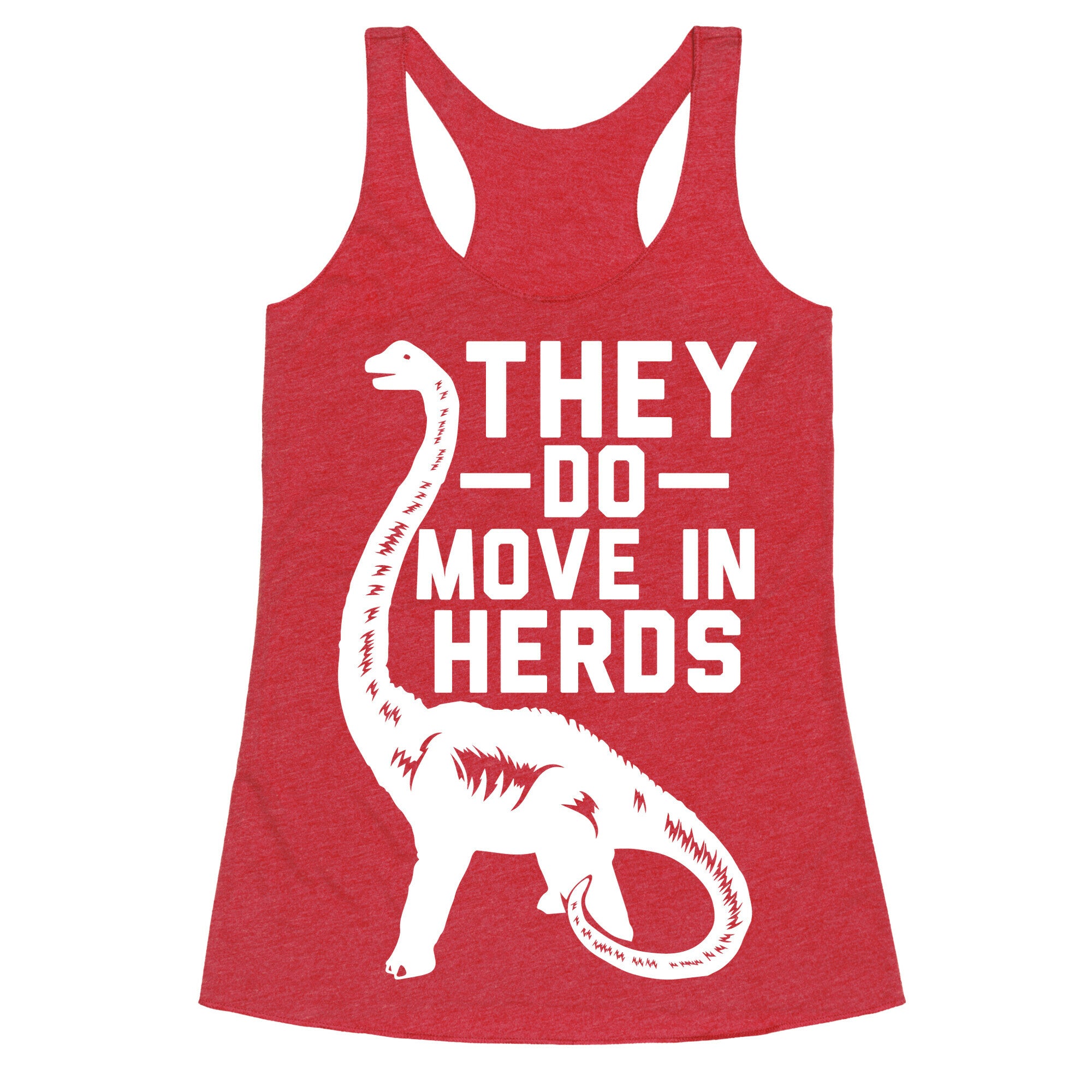 They Do Move in Herds Racerback Tank