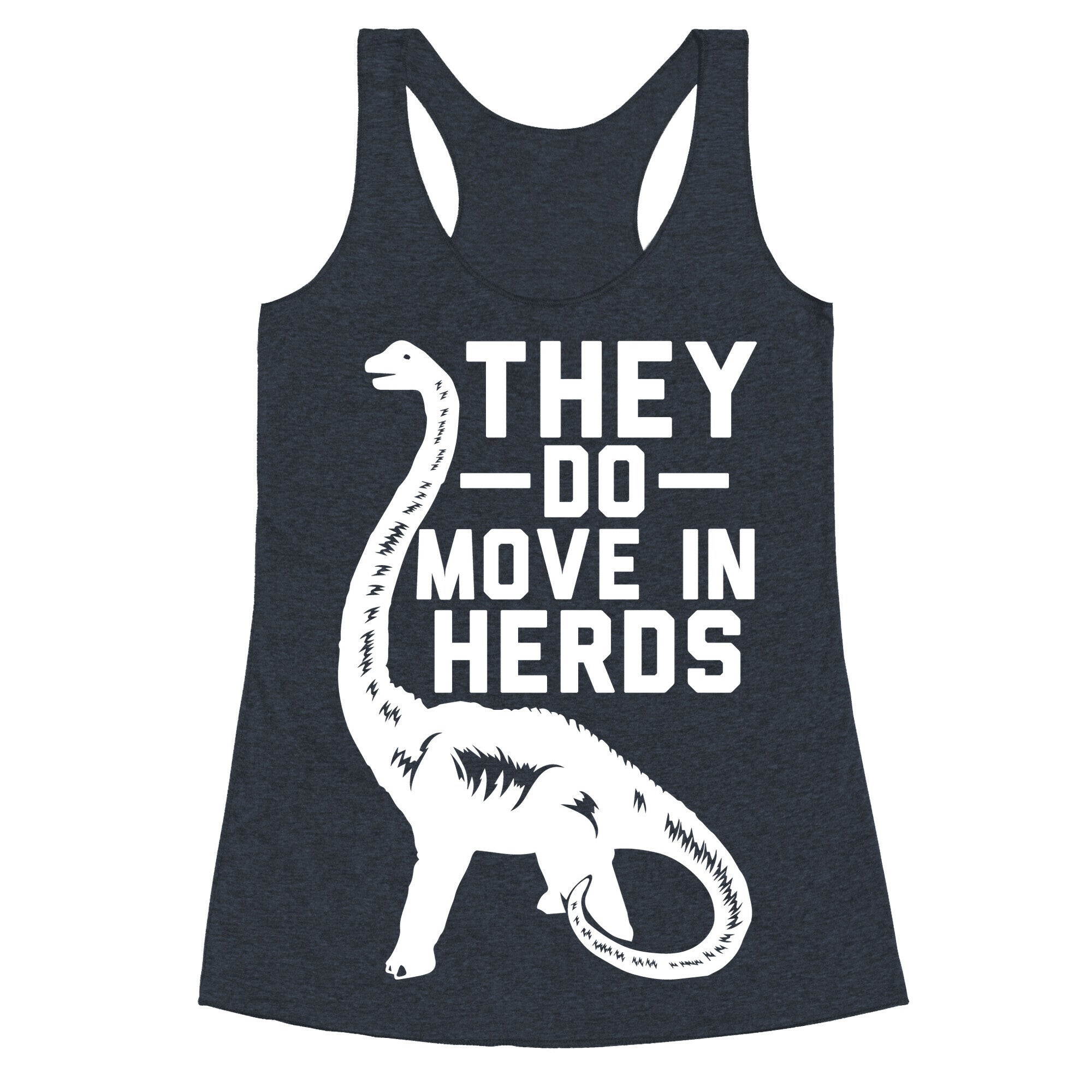 They Do Move in Herds Racerback Tank