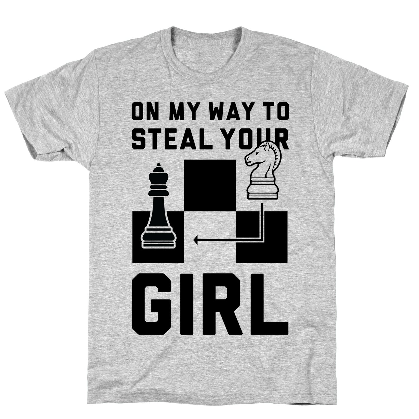 On My Way To Steal Your Girl Chess T-Shirt