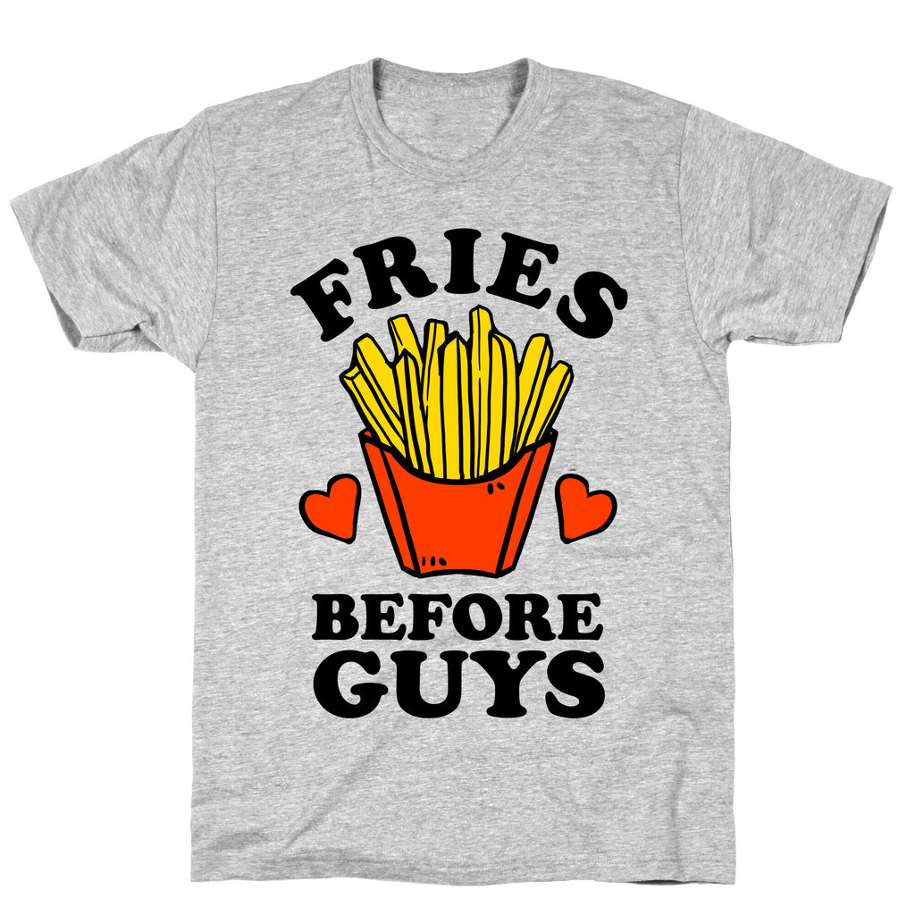 Fries Before Guys T-Shirt