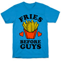 Fries Before Guys T-Shirt