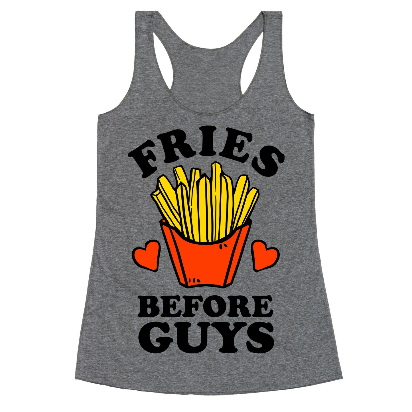 Fries Before Guys Racerback Tank