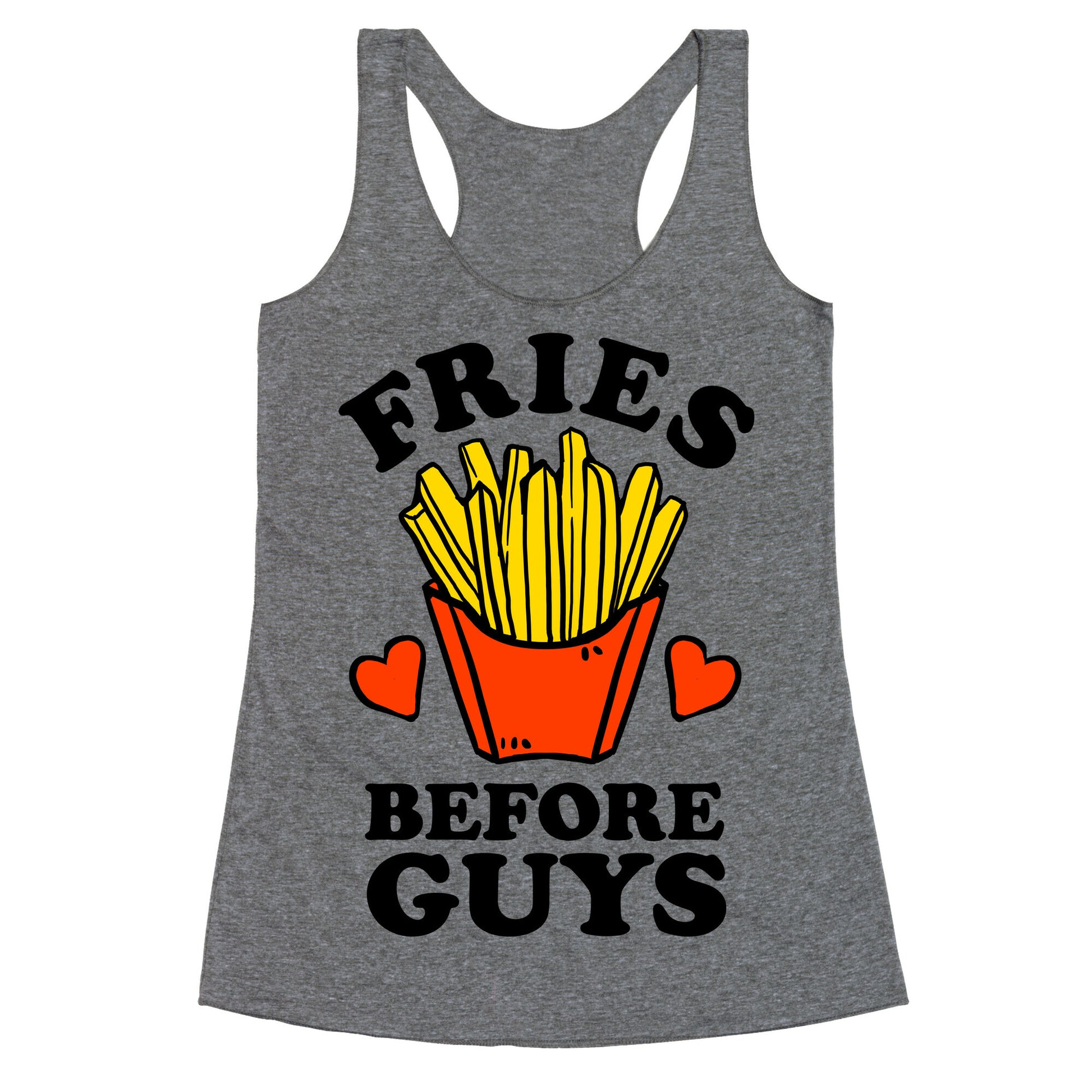 Fries Before Guys Racerback Tank