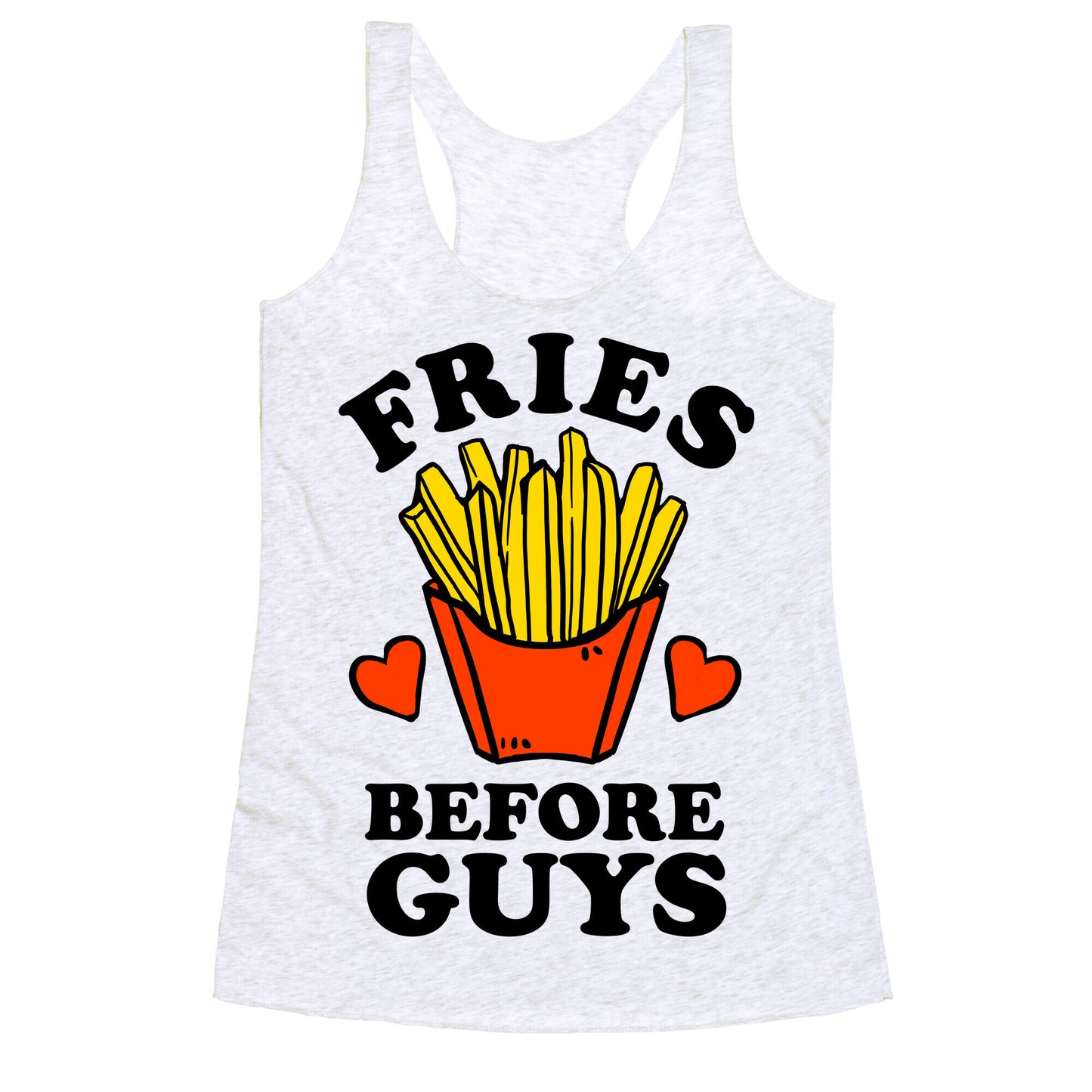 Fries Before Guys Racerback Tank