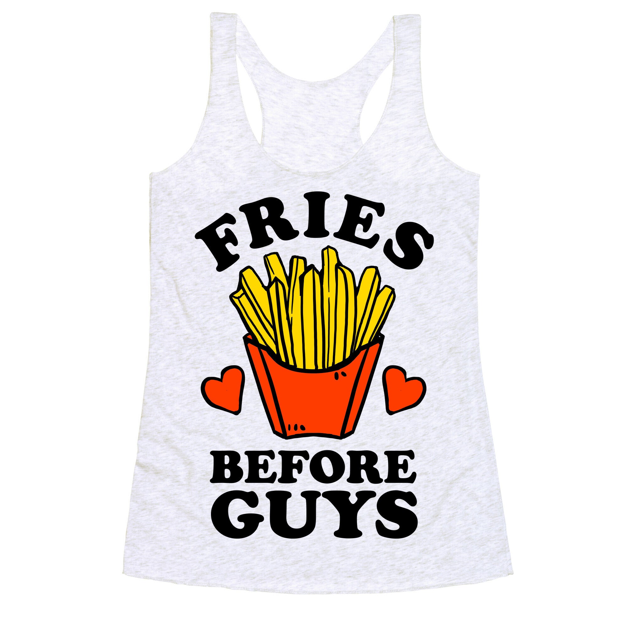 Fries Before Guys Racerback Tank