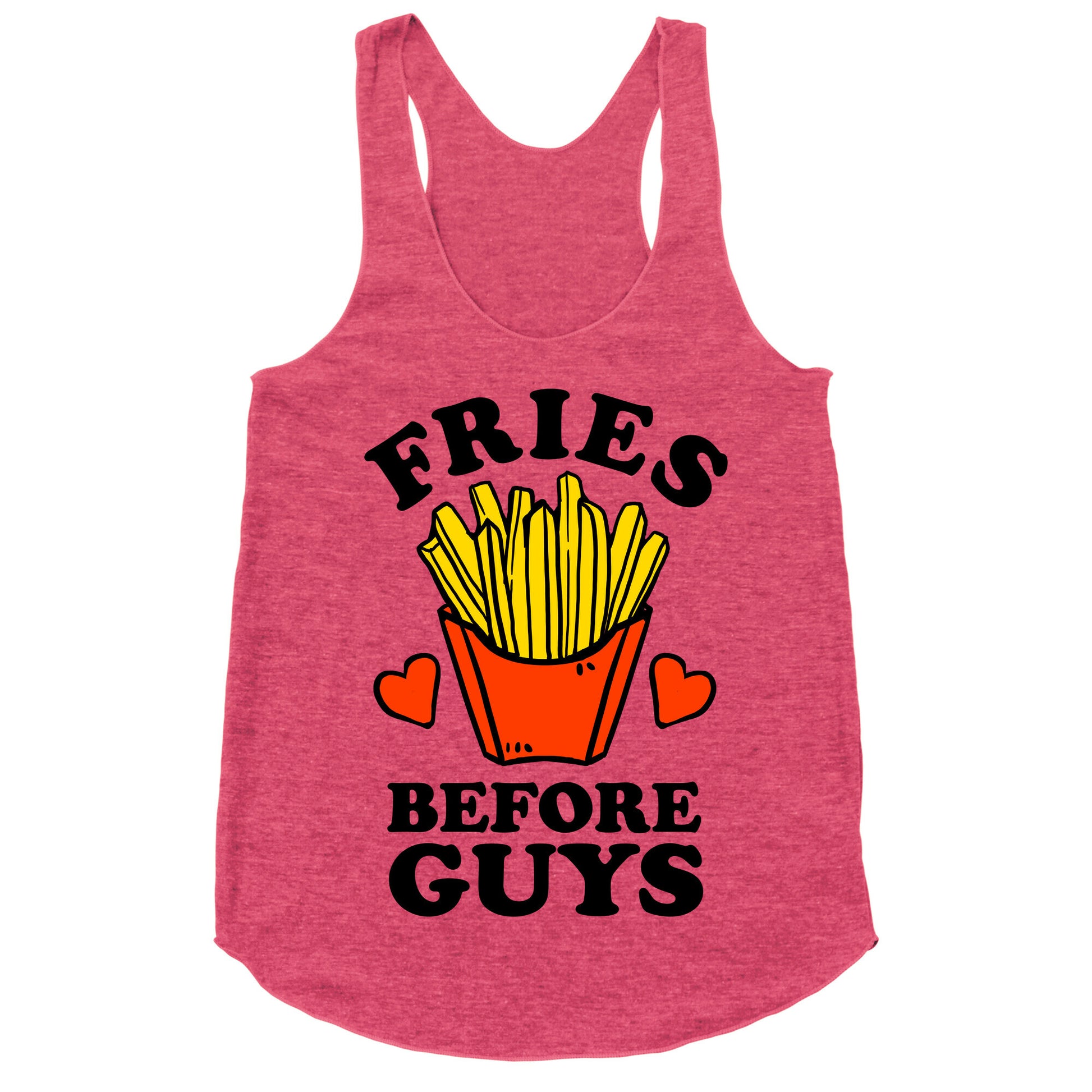 Fries Before Guys Racerback Tank
