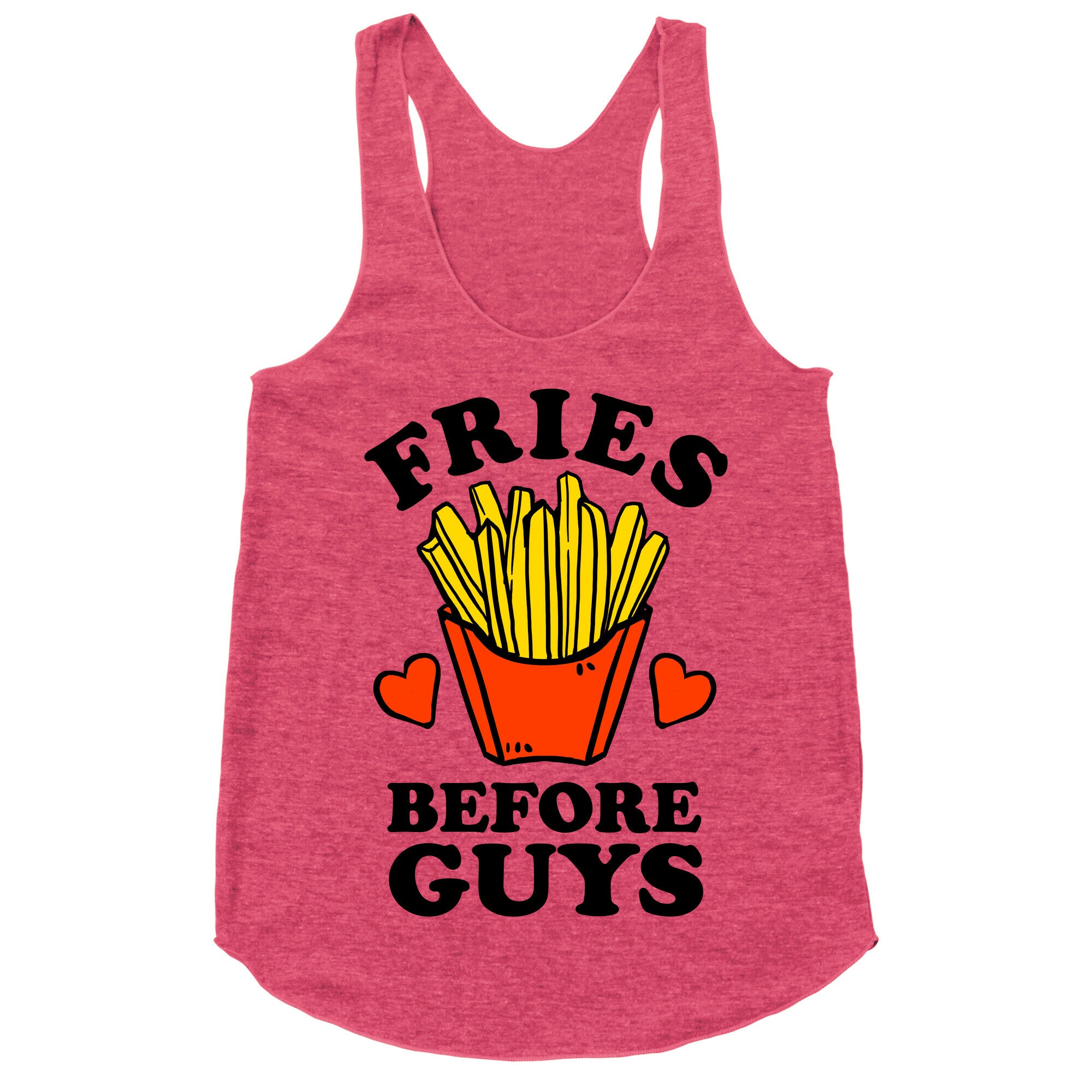 Fries Before Guys Racerback Tank