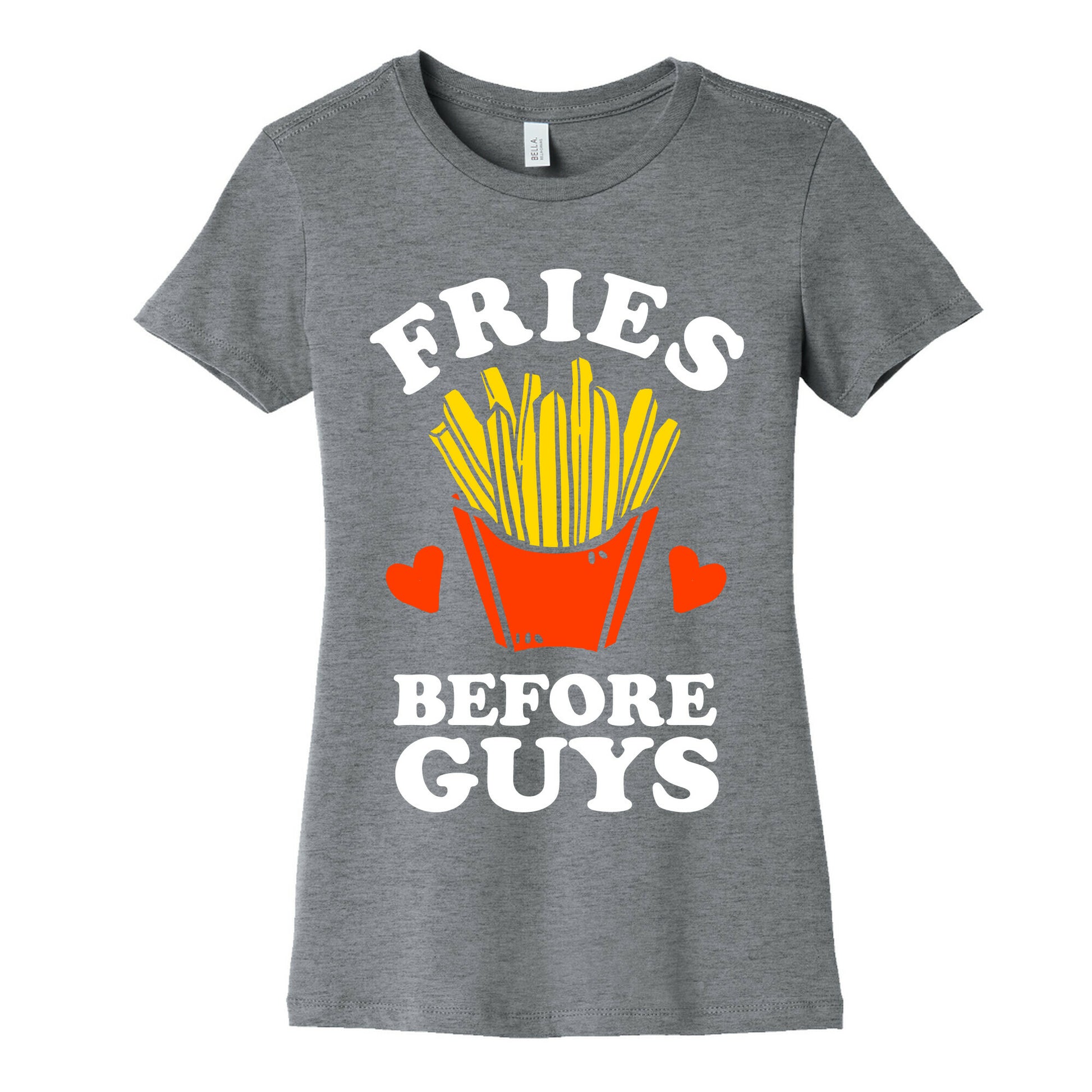 Fries Before Guys Women's Cotton Tee