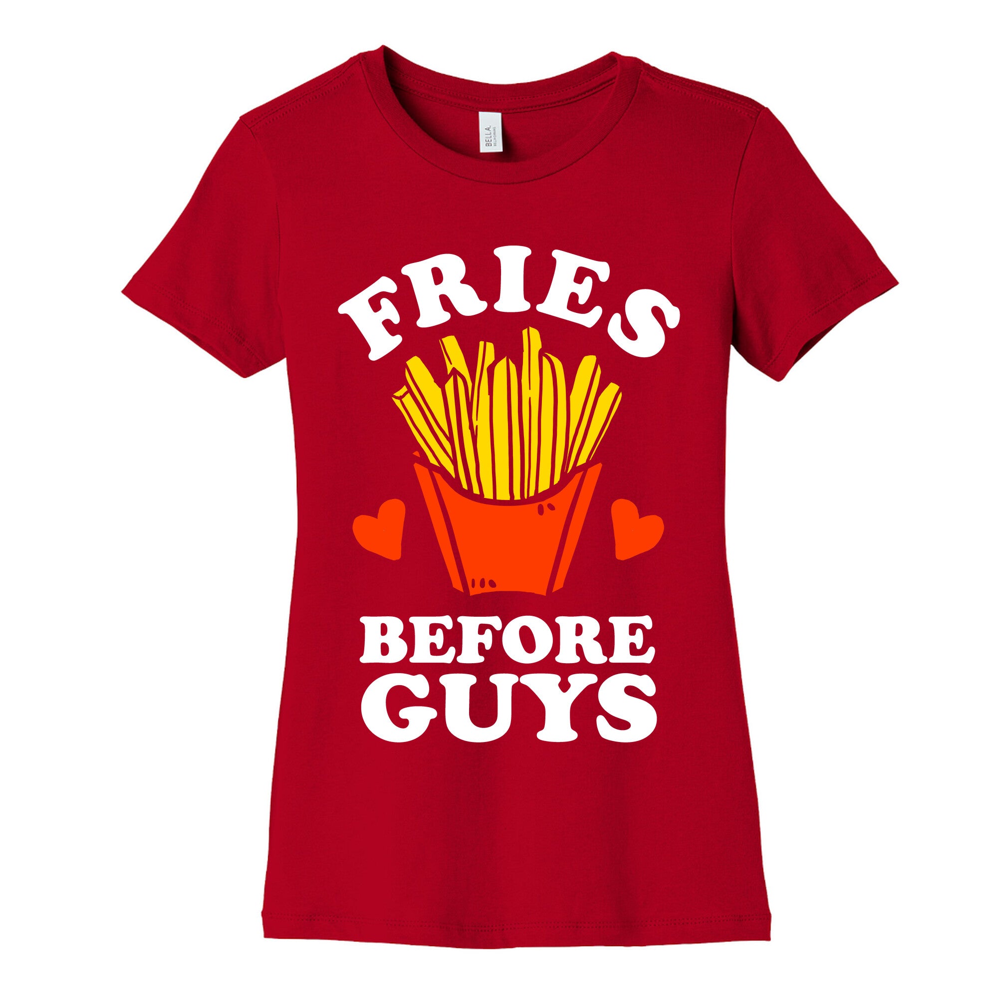 Fries Before Guys Women's Cotton Tee