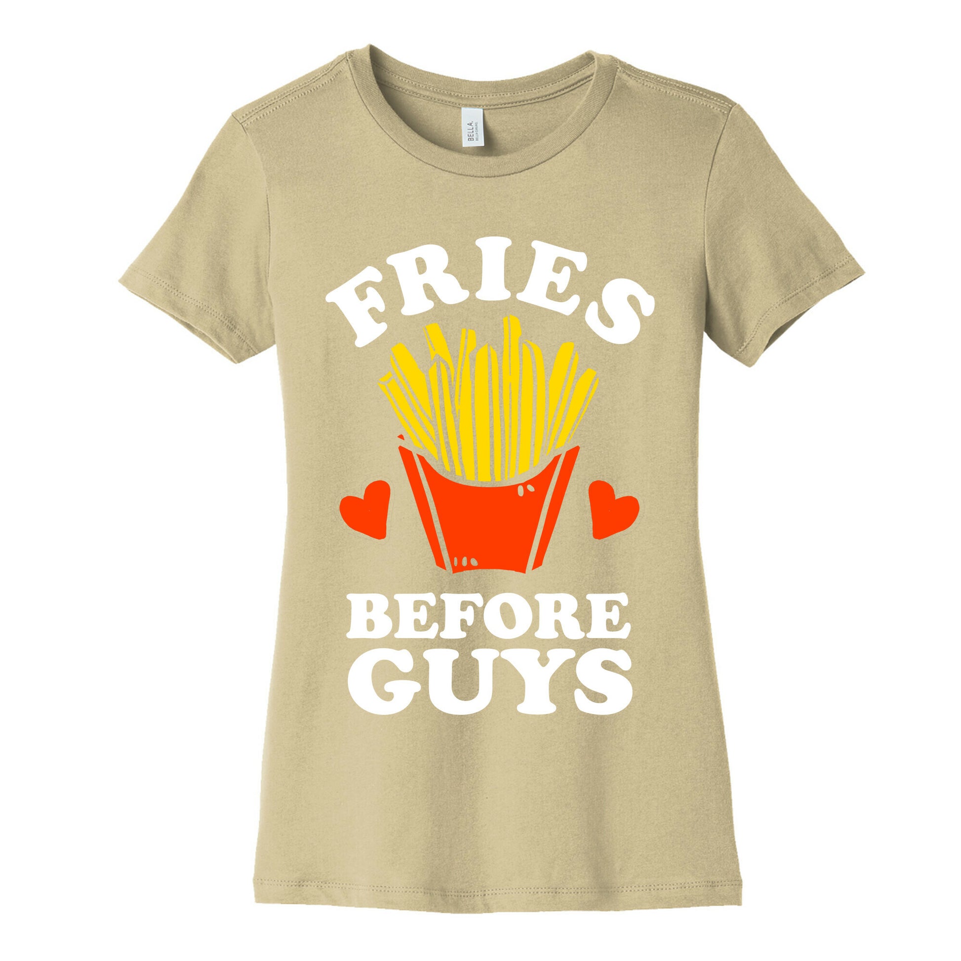 Fries Before Guys Women's Cotton Tee