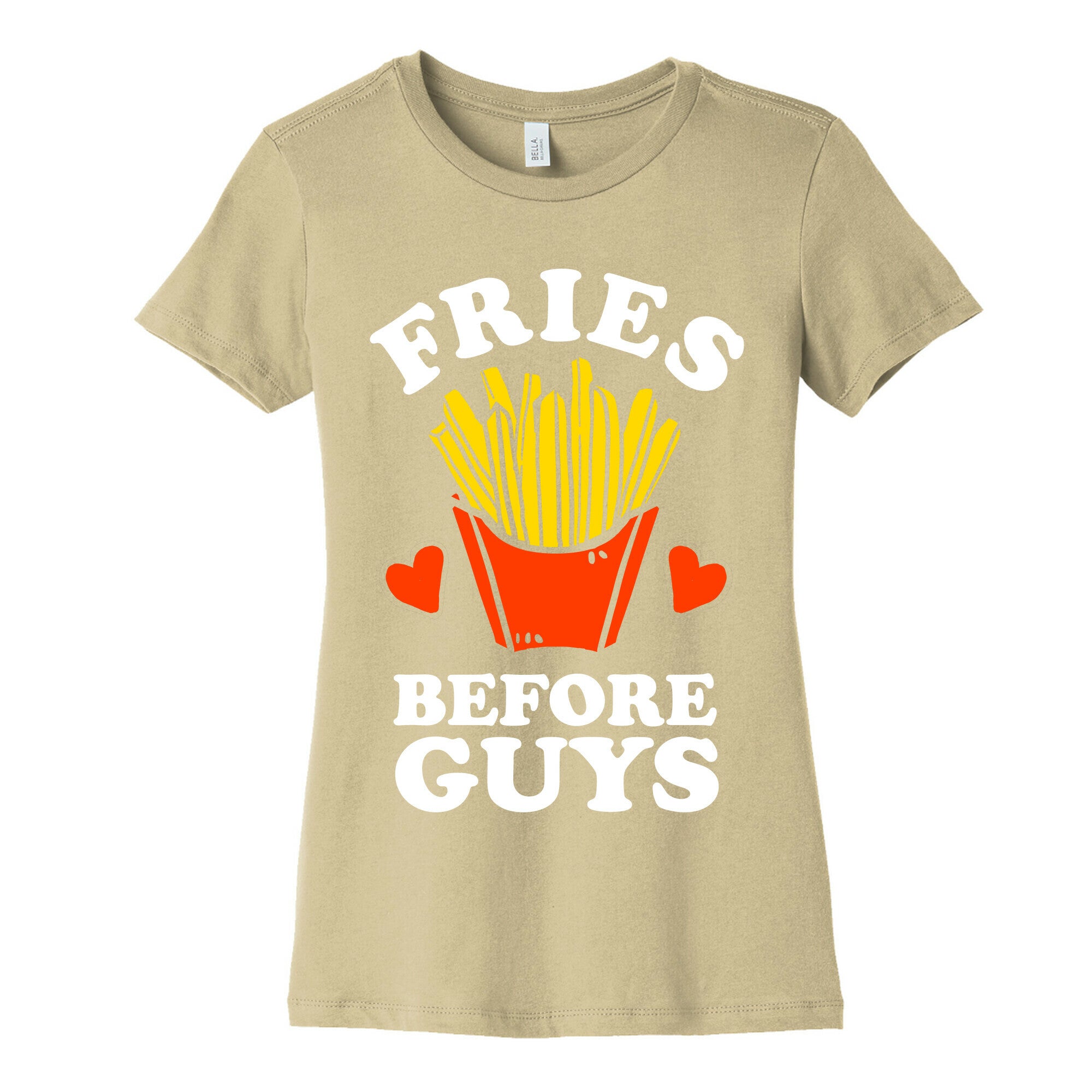 Fries Before Guys Women's Cotton Tee
