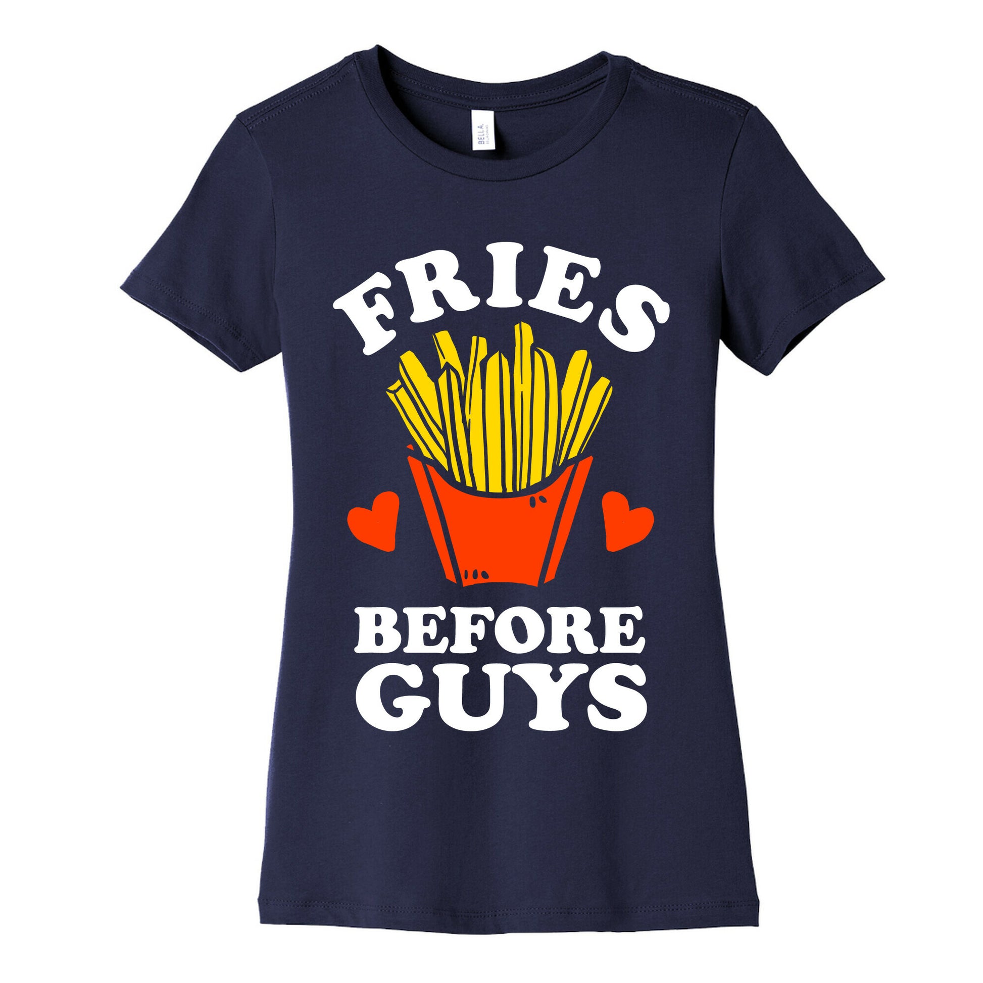 Fries Before Guys Women's Cotton Tee