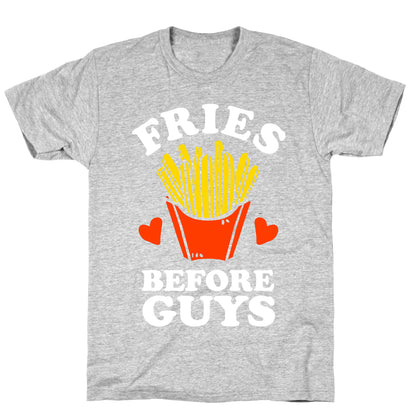Fries Before Guys T-Shirt