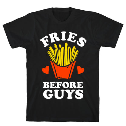 Fries Before Guys T-Shirt