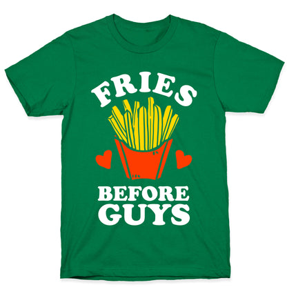 Fries Before Guys T-Shirt