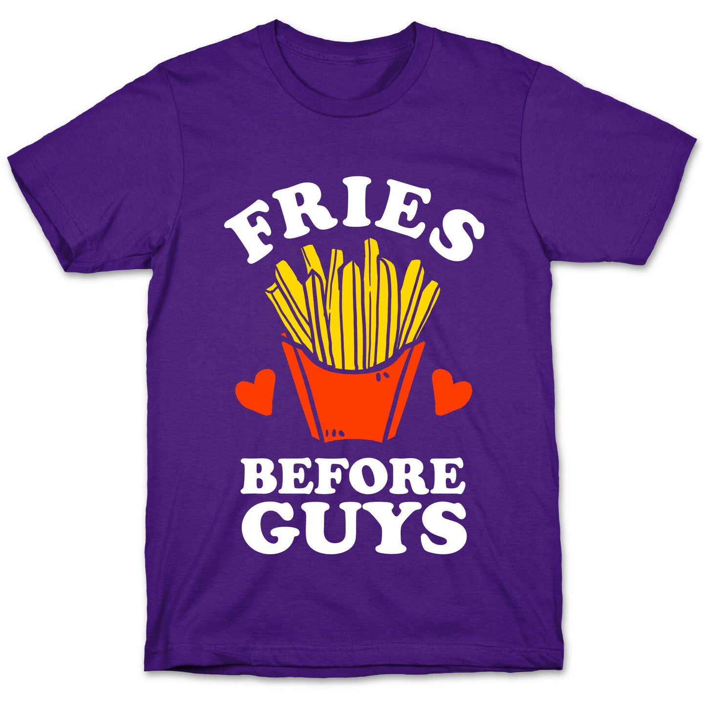 Fries Before Guys T-Shirt