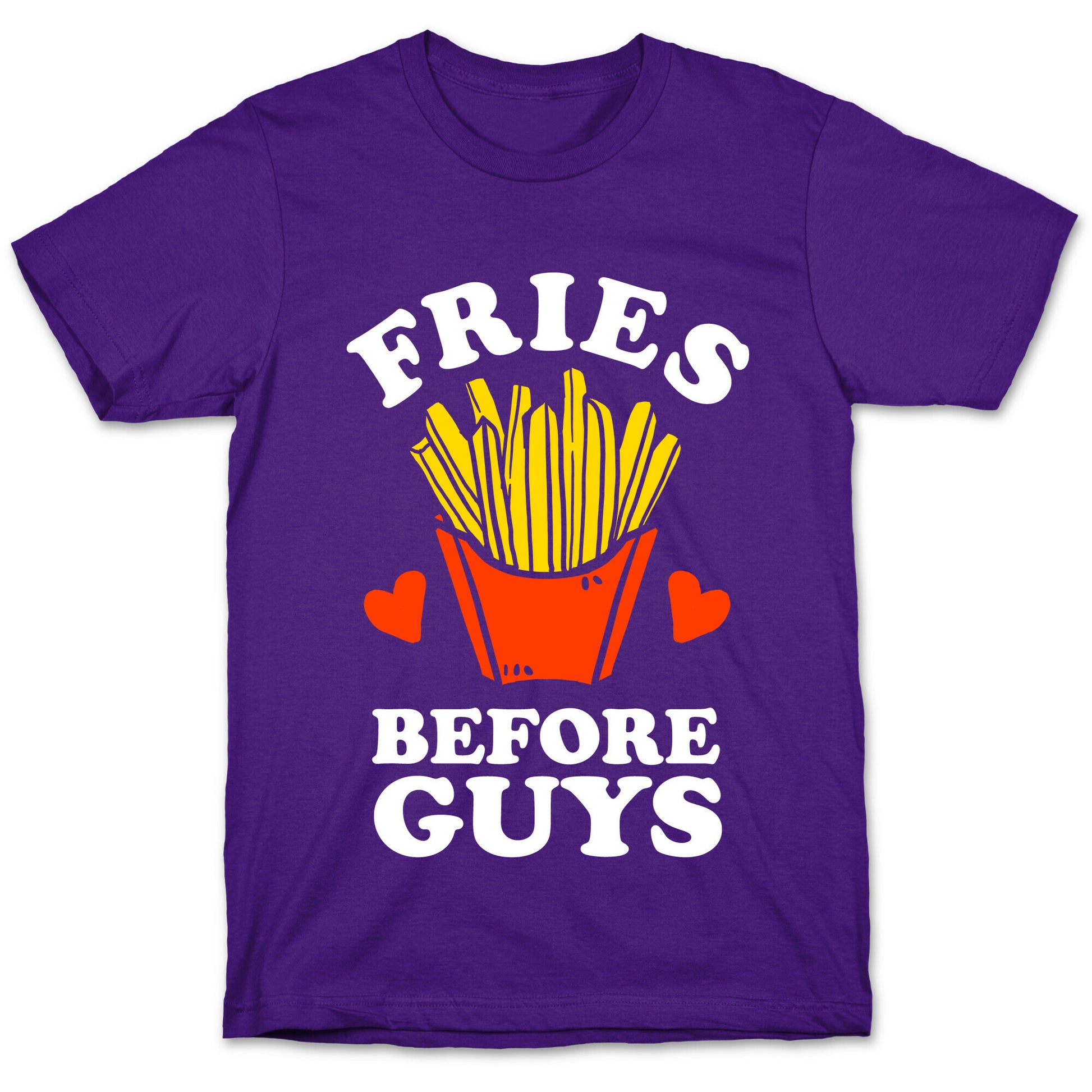 Fries Before Guys T-Shirt