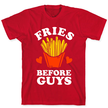 Fries Before Guys T-Shirt