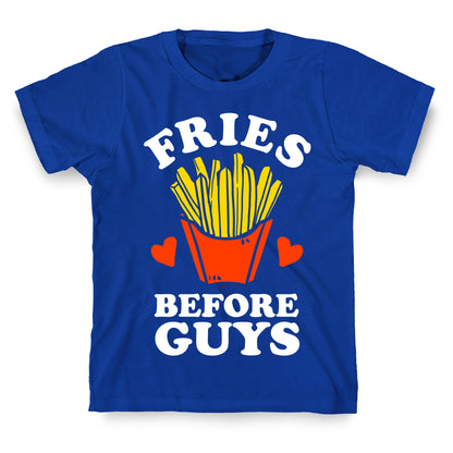Fries Before Guys T-Shirt