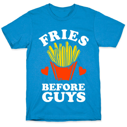 Fries Before Guys T-Shirt