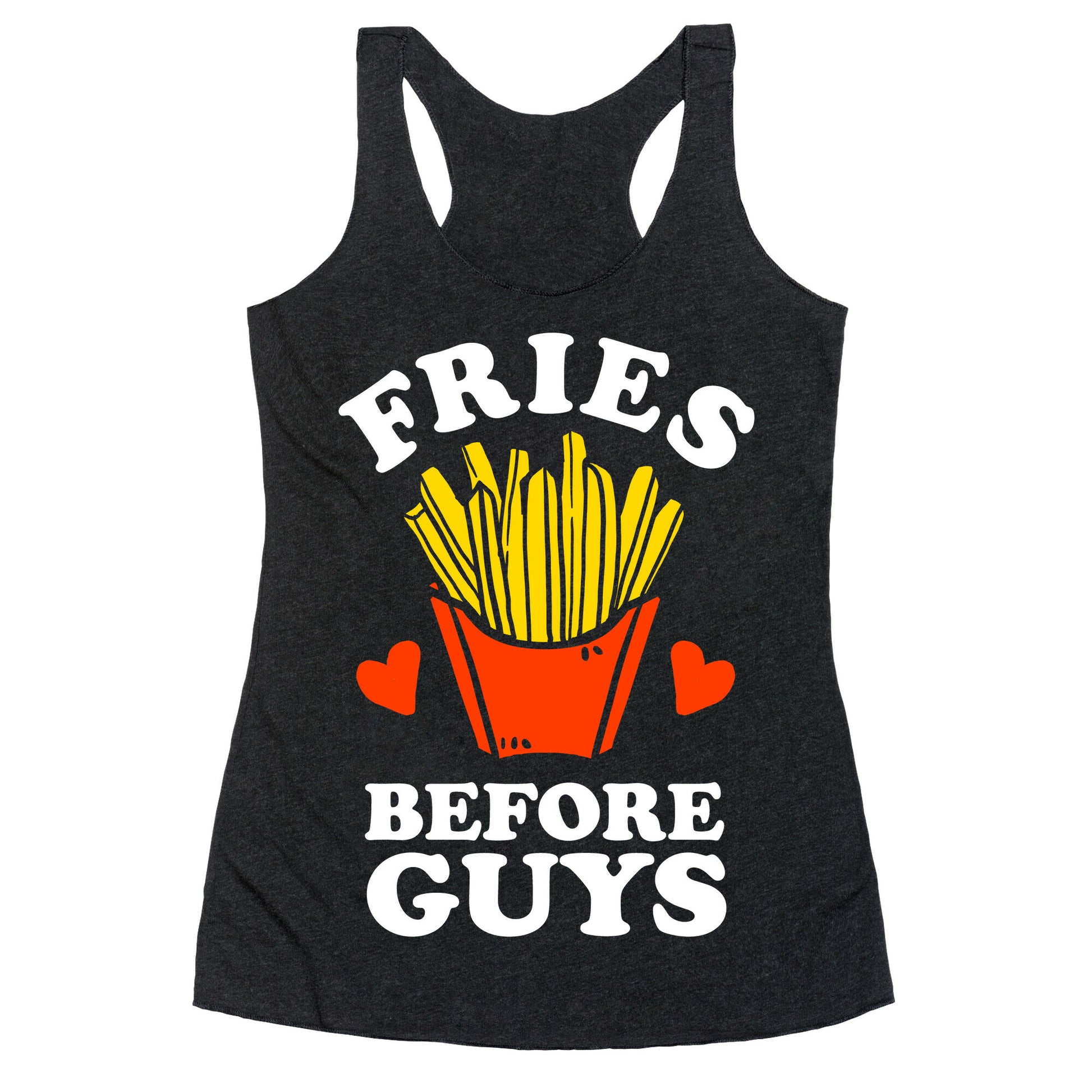 Fries Before Guys Racerback Tank