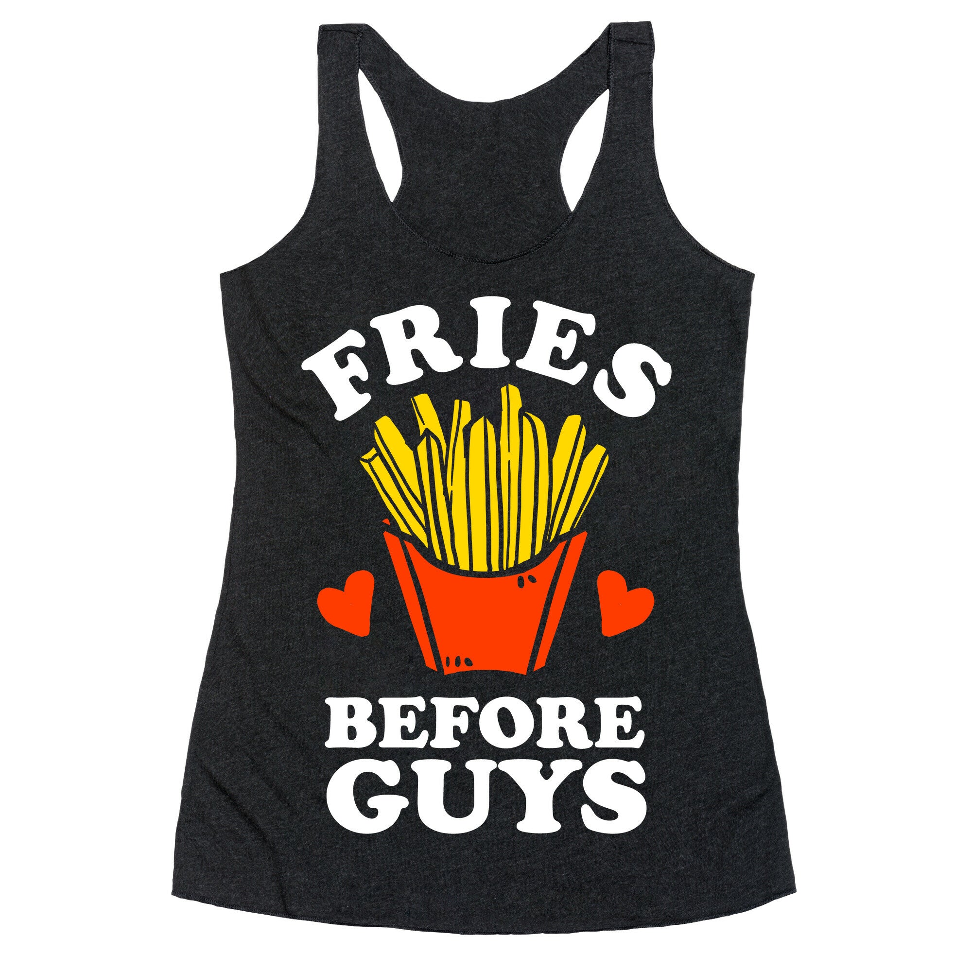 Fries Before Guys Racerback Tank