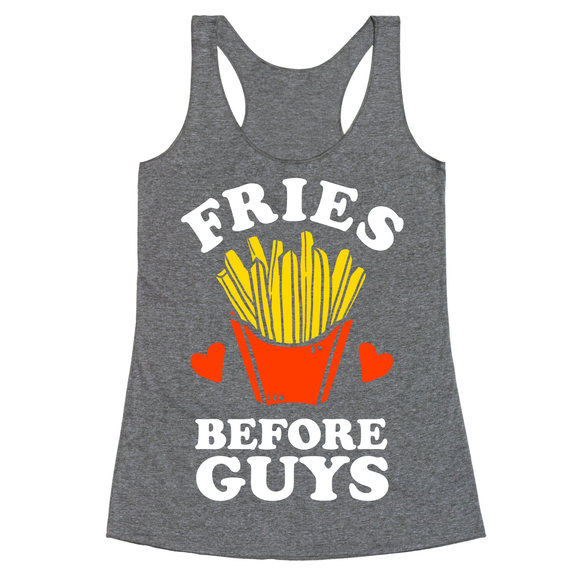 Fries Before Guys Racerback Tank