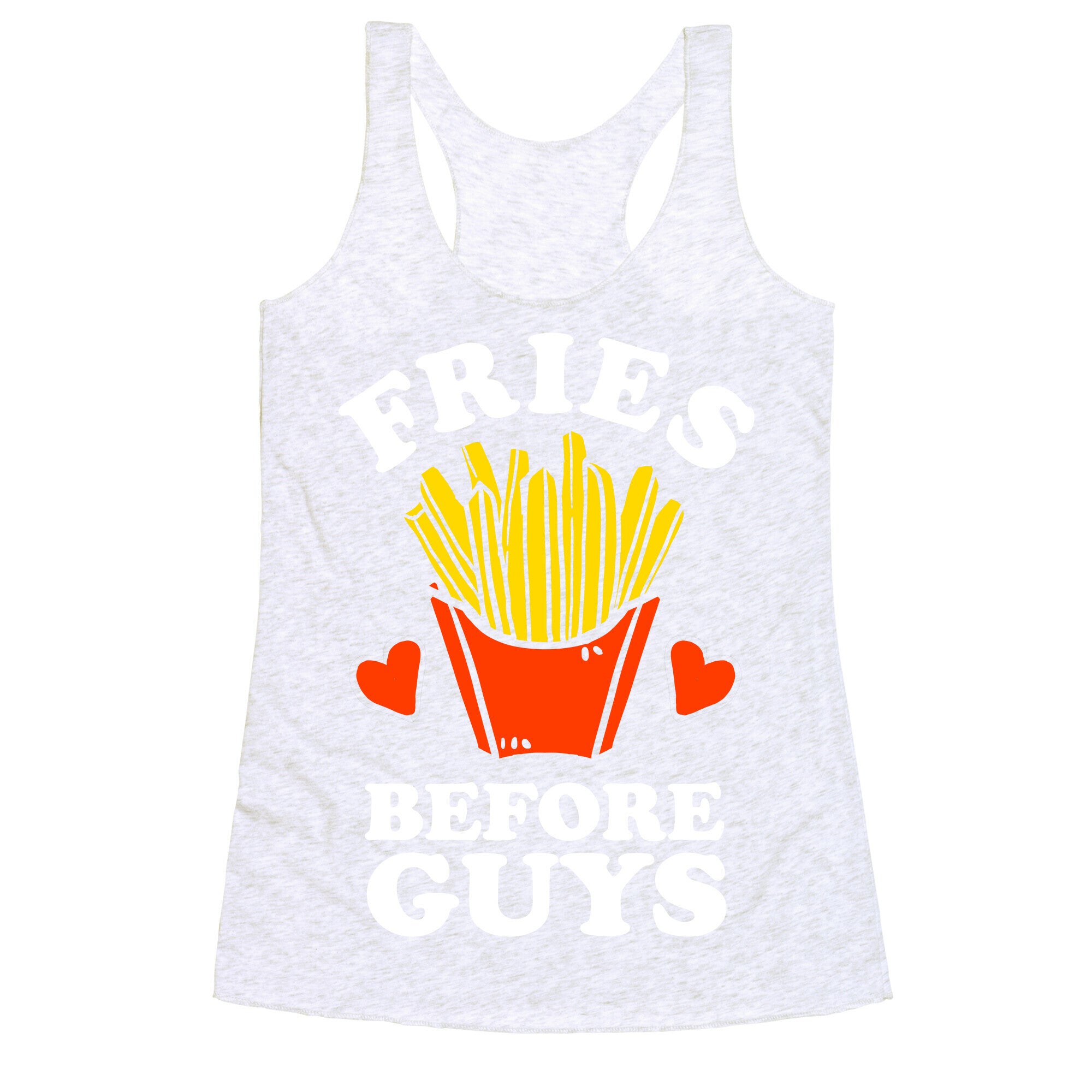 Fries Before Guys Racerback Tank