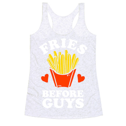 Fries Before Guys Racerback Tank