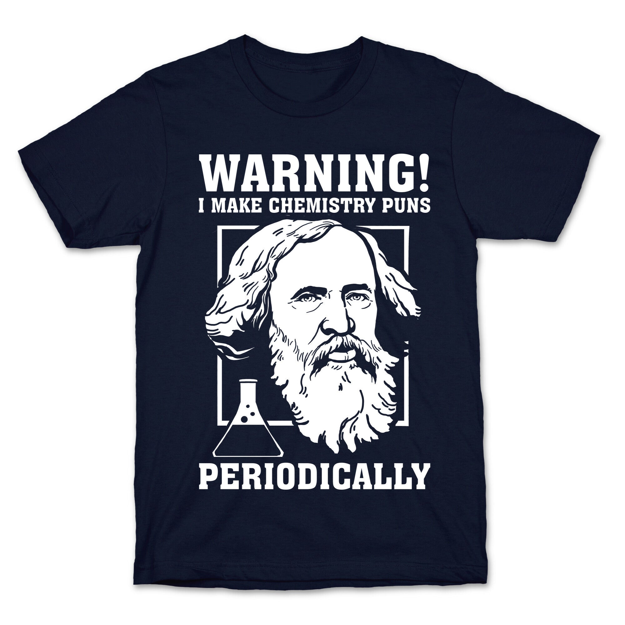Warning! I Make Chemistry Puns Periodically T-Shirt