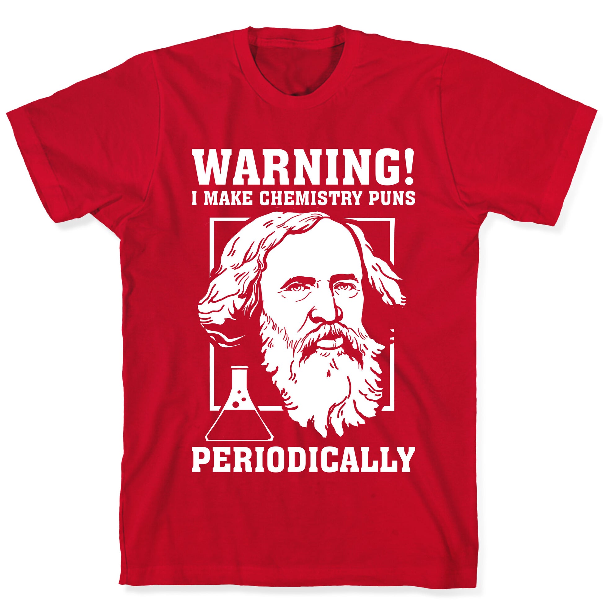 Warning! I Make Chemistry Puns Periodically T-Shirt