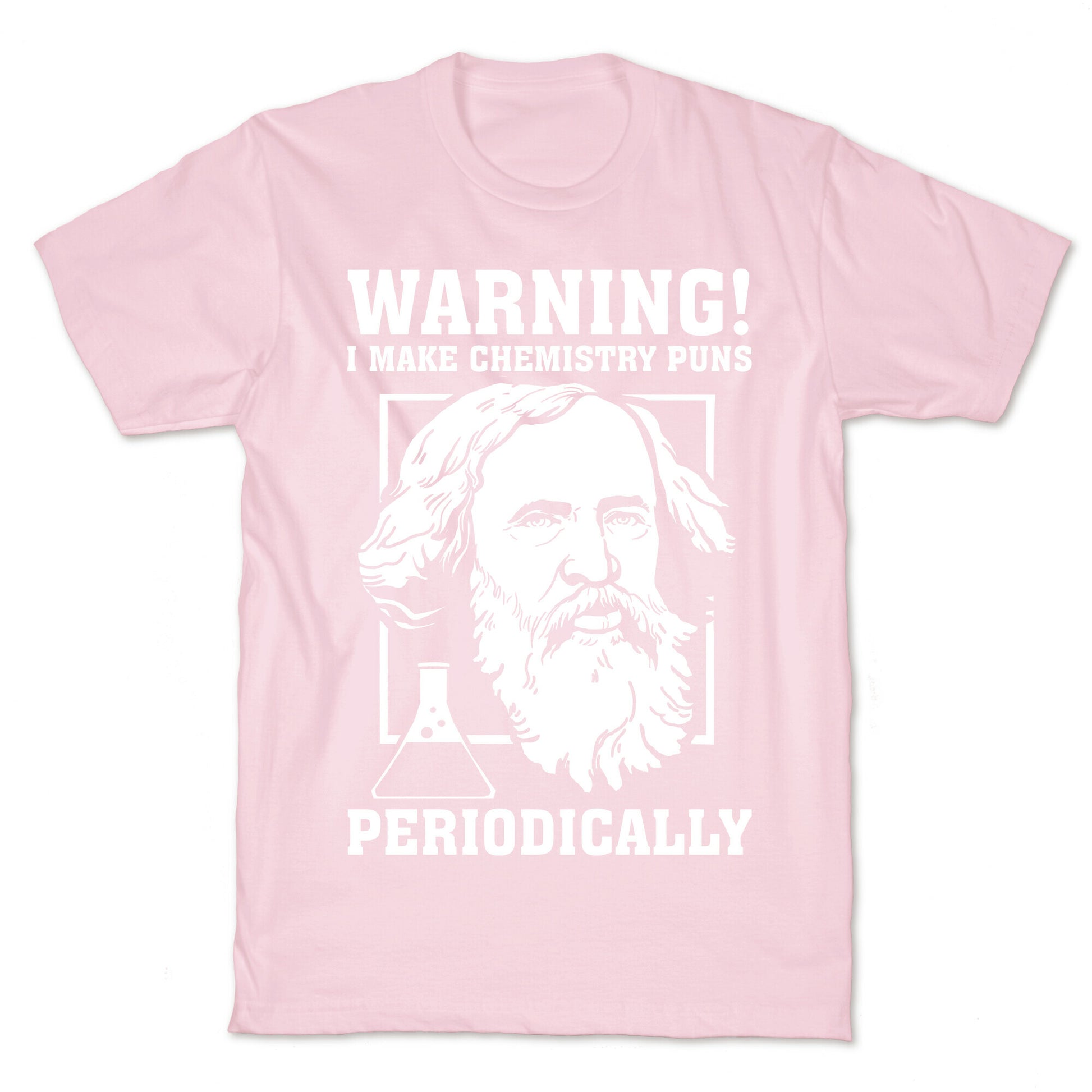 Warning! I Make Chemistry Puns Periodically T-Shirt