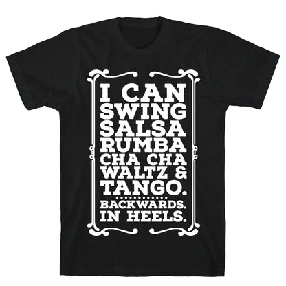 I Can Dance Backwards in Heels T-Shirt