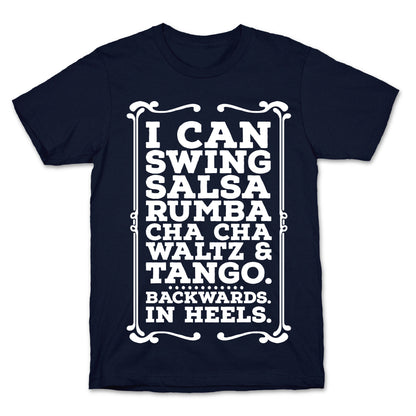 I Can Dance Backwards in Heels T-Shirt