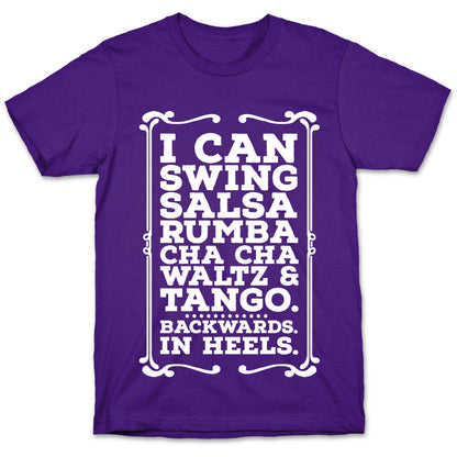 I Can Dance Backwards in Heels T-Shirt