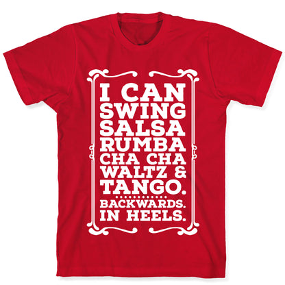 I Can Dance Backwards in Heels T-Shirt