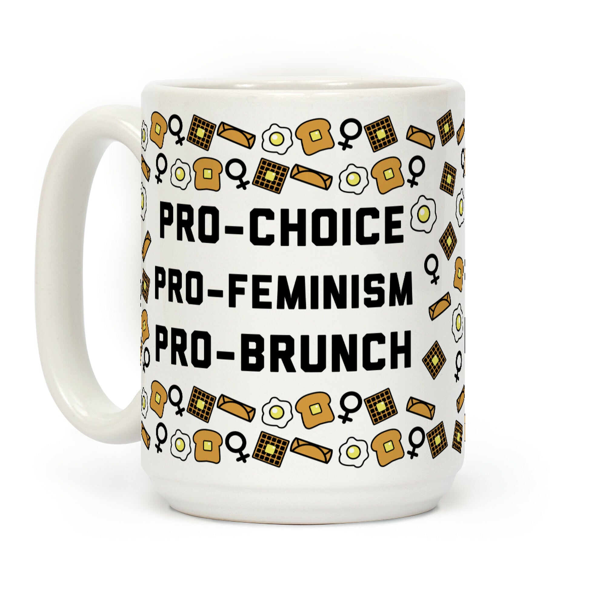 Pro-Choice Pro-Feminism Pro-Brunch Coffee Mug