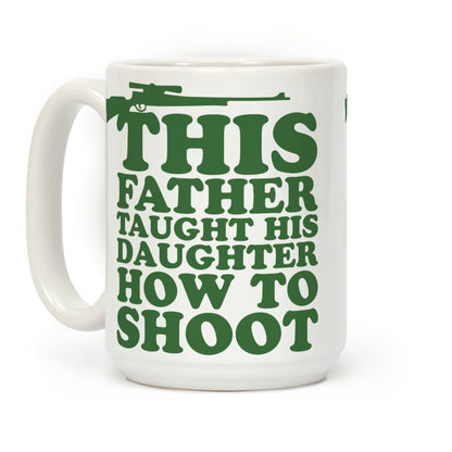 This Father Taught His Daughter How to Shoot Coffee Mug