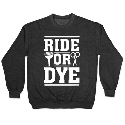 Ride Or Dye Crewneck Sweatshirt