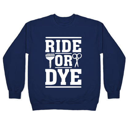 Ride Or Dye Crewneck Sweatshirt
