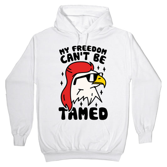 My Freedom Can't Be Tamed Hoodie