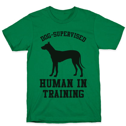 Dog Supervised Human in Training T-Shirt