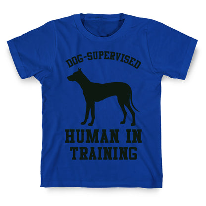 Dog Supervised Human in Training T-Shirt