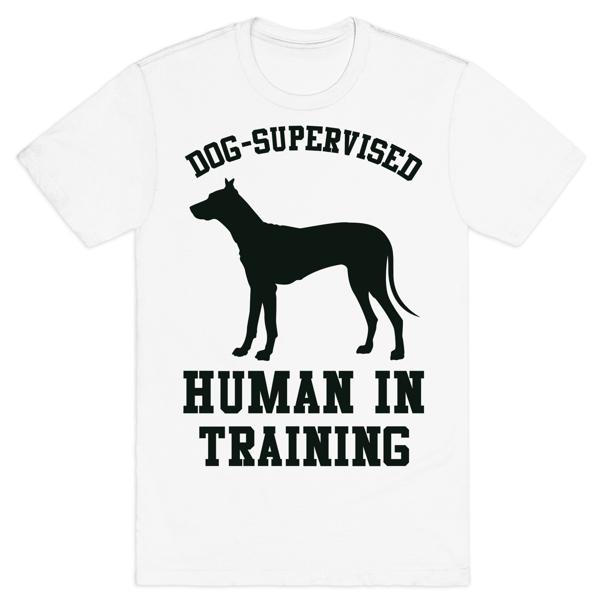Dog Supervised Human in Training T-Shirt